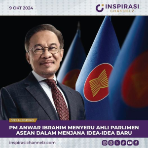 PM ANWAR IBRAHIM MENYERU AHLI PARLIMEN ASEAN DALAM MENJANA IDEA-IDEA BARU.