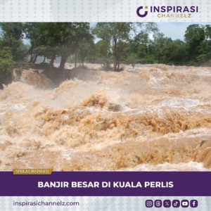 BANJIR BESAR DI KUALA PERLIS.