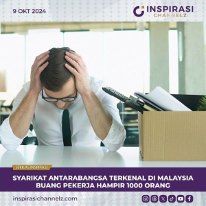 SYARIKAT ANTARABANGSA TERKENAL DI MALAYSIA BUANG PEKERJA HAMPIR 1000 ORANG