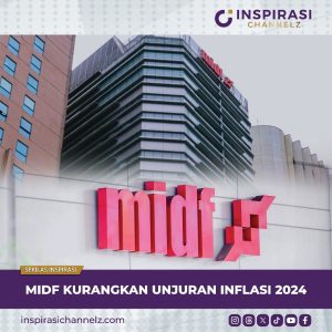 MIDF KURANGKAN UNJURAN INFLASI 2024.