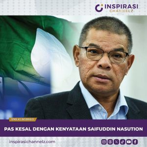 PAS KESAL DENGAN KENYATAAN SAIFUDDIN NASUTION.