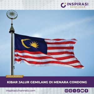 KIBAR JALUR GEMILANG DI MENARA CONDONG.