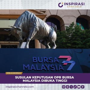 Susulan keputusan OPR Bursa Malaysia dibuka Tinggi.