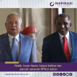 Najib, Irwan lepas tanpa bebas kes pecah amanah RM6.6 bilion