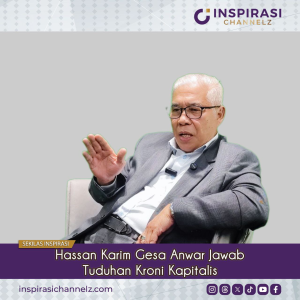 Hassan gesa Anwar jawab tuduhan kroni kapitalis